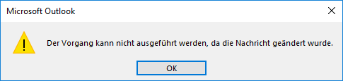 der Vorgang kann nicht ausgeführt werden, weil die Nachricht geändert wurde