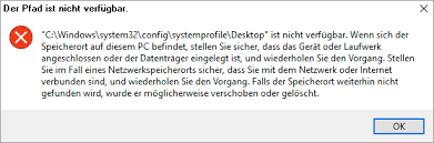 Fehlermelung: C:\Windows\system32\config\systemprofile\Desktop ist nicht verfügbar