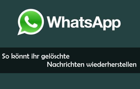 Kann man gelöschte nachrichten bei whatsapp wiederherstellen